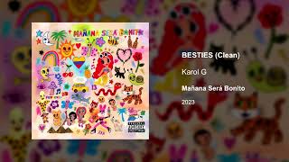 Karol G  BESTIES Clean version mañanaserabonito [upl. by Enowtna845]