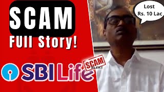 Rs 10 Lac SCAMMED by SBI Life  Insurance Scam [upl. by Marjie]