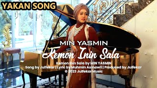 MIN YASMIN  Kemon Inin Sala YAKAN Song OFFICIAL Video [upl. by Eedak]