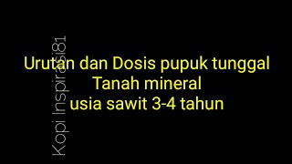 1 Urutan dan dosis pemupukan kelapa sawit usia 34 tahun tanah mineral [upl. by Kutzenco]