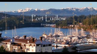 Port Ludlow Washington My Hometown [upl. by Htbazile]