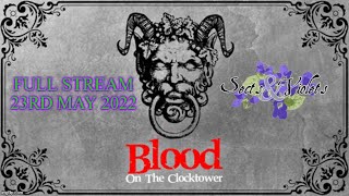 Blood on the clocktower Sects amp Violets Full stream 23rd May 2022 [upl. by Notsnhoj554]