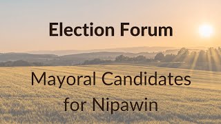 Mayoral Candidates Forum  Nipawin [upl. by Iliak182]