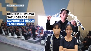 Konser Istimewa Satu Dekade Komunitas Biola Tangerang TangerangTV [upl. by Aniram330]