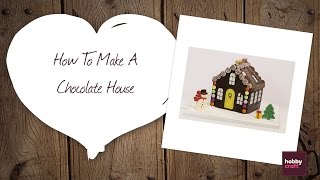 How to Make a Chocolate House  Hobbycraft [upl. by Aipmylo]