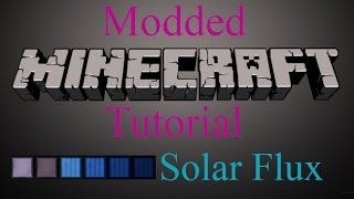 Modded Minecraft Tutorial  Solar Flux [upl. by Nevuer652]