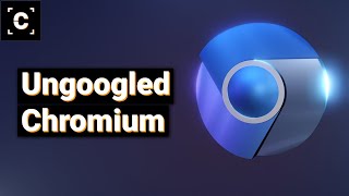 Google will HATE this Ungoogled Chromium [upl. by Rowe968]