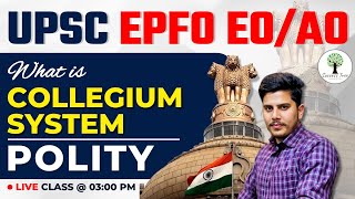 POLITY  What is Collegium System  UPSC EPFO EOAO  Success Tree [upl. by Nrubliw]