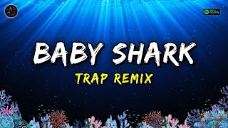 Baby Shark Trap Remix  Trap Remix Guys [upl. by Gaynor]