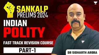 SANKALP 2024 UPSC Prelims 2024 Crash Course  Indian Polity  1 by Dr Sidharth Arora  IAS [upl. by Llerehc]