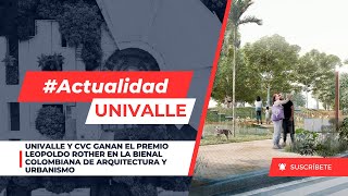 Univalle y la CVC ganan Premio Leopoldo Rother en la Bienal Colombiana de Arquitectura y Urbanismo 🏆 [upl. by Aggy]