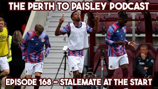 The Perth to Paisley Podcast  Episode 168  Stalemate at the Start [upl. by Noislla]