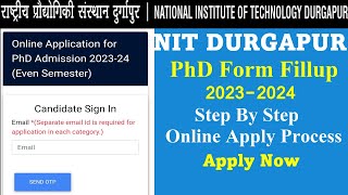 NIT Durgapur PhD Form Fillup 2024  Step by Step Application Process  Apply Now [upl. by Eletnahs135]