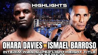 OHARA DAVIES VS ISMAEL BARROSO  INTERIM WBA SUPER LIGHTWEIGHT TITLE [upl. by Doreen]