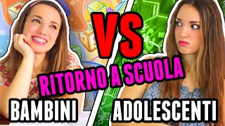 RITORNO A SCUOLA BAMBINI VS ADOLESCENTI [upl. by Goodkin]