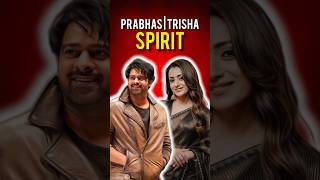 Spirit Movie Update Prabhas Trisha shorts [upl. by Grindle]