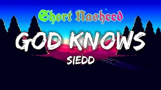 Siedd  God Knows Lyrics Nasheed Video  Vocals Only nasheed shortsfeed [upl. by Caundra]