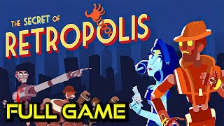 The Secret of Retropolis  Full Game Walkthrough  No Commentary [upl. by Berger]