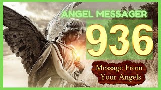 🎯Angel Number 936 Meaning✔️connect with your angels and guides [upl. by Ingaborg]