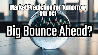 Market Prediction for Tomorrow 9th Oct  Trend Reversal or Just a Pause🔥🔥 [upl. by Meihar]