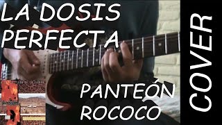 La Dosis Perfecta  Panteón Rococo  Guitarra  Cover [upl. by Nicolis947]