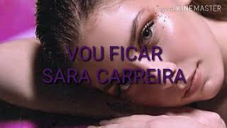 Sara CarreiraVou Ficar letra [upl. by Corel]