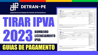 Como emitir guias de pagamento do IPVA 2023  DETRAN PE [upl. by Hutchison]