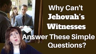 Why Cant Jehovahs Witnesses Answer These Simple Questions [upl. by Keriann354]