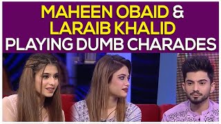 Maheen Obaid And Laraib Khalid Playing Dumb Charades  Maheen Obaid And Laraib Khalid Interview [upl. by Oman]