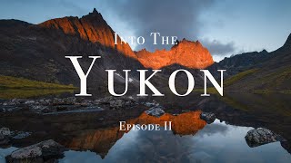 Into The Yukon  Episode II Tombstone Territorial Park [upl. by Adnahsat]