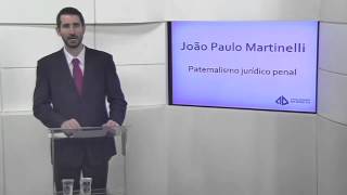 Joao Paulo Martinelli  Paternalismo Jurídico  Bloco 01 [upl. by Namurt]