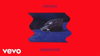 Porches  rangerover Official Audio [upl. by Jennings]