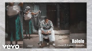 Musa  Xolele Visualizer ft Zama Khumalo [upl. by Jer]