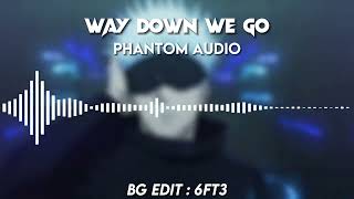 Way Down We Go  Kaleo Edit Audio Like  6ft3 [upl. by Whiting]