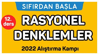 RASYONEL DENKLEMLER  Alıştırma kampı 12 Ders  Sıfırdan Başla Temelini Geliştir 1218 [upl. by Yetsirhc371]