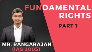 Fundamental Rights  Part 1  Mr Rangarajan IAS 2005 [upl. by Ellerahs540]