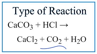 Type of Reaction for CaCO3  HCl  CaCl2  CO2  H2O [upl. by Maiocco]