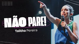 NÃO PARE  TALITHA PEREIRA [upl. by Tomasina357]