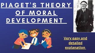 Piagets Theory Of Moral Development Very Easy and detailed explanation [upl. by Eimerej]