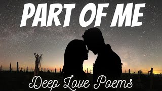 Part Of Me💐Deep Love Poems🌼🌸 [upl. by Celesta]