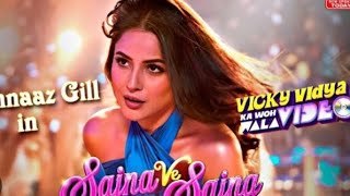 Shehnaz Gill New MovieNew song Sajna ve Sajna [upl. by Acessej]