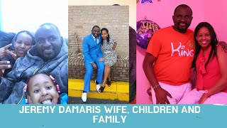 JEREMY DAMARIS KENYA MEDIA DIASPORA WIFE AND CHILDREN [upl. by Retsevel]