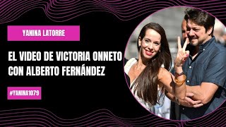 El video de Victoria Onneto con Alberto Fernández  Yanina1079 [upl. by Coward640]