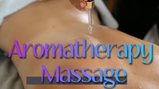 Aromatherapy Massage Engaging the Senses [upl. by Eisnyl]