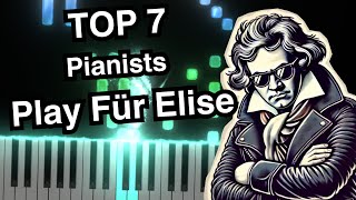 Top 7 Pianists Play Für Elise [upl. by Llertnauq]