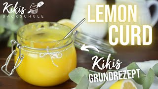 Lemon Curd einfach und schnell selber machen  Kikis Backschule  Zitronencreme [upl. by Aizti175]