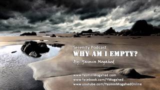 Why Am I Empty ᴴᴰ  By Yasmin Mogahed [upl. by Wendin]