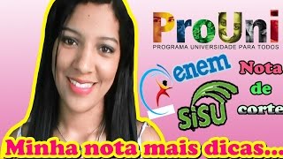 ENEM SISU PROUNI NOTA DE CORTE Minha experiência mais DICAS [upl. by Otrebtuc152]