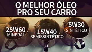 Qual é o melhor óleo pro seu carro Ou tudo que você precisa saber sobre óleo [upl. by Alemahs]