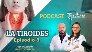 LA TIROIDES síntomas y tratamiento  Especialista Endocrinólogo  Podcast de Salud  MEDICASA [upl. by Lemieux177]